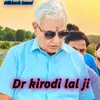 About Dr kirodi lal ji Song